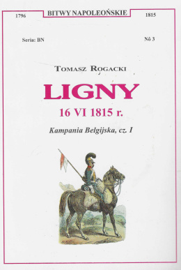 Ligny 16 VI 1815 r. Kampania Belgijska, cz. I