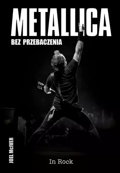 Metallica. Bez przebaczenia