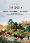 Między Limpopo a Zambezi. Poszukiwanie złota w południowo-wschodniej Afryce