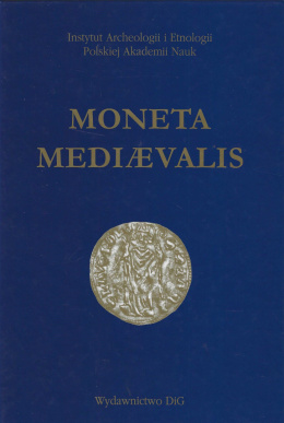 Moneta mediaevalis. Studia numizmatyczne i historyczne ofiarowane Prof. Stanisławowi Suchodolskiemu w 65. rocznicę urodzin