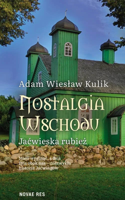 Nostalgia wschodu. Jaćwieska rubież