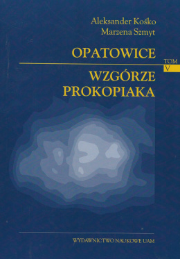 Opatowice. Wzgórze Prokopiaka Tom V