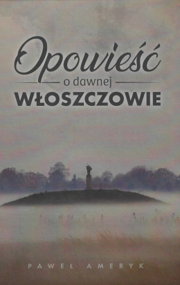 Opowieść o dawnej Włoszczowie