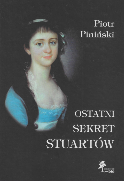 Ostatni sekret Stuartów. Dzieci Karoliny księżnej Albany