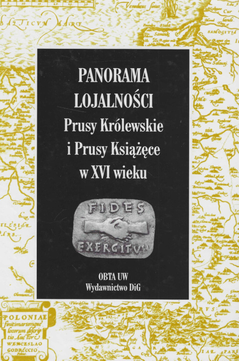 Panorama lojalności. Prusy Książęce i Prusy Królewskie w XVI wieku