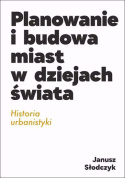 Planowanie i budowa miast w dziejach świata. Historia urbanistyki