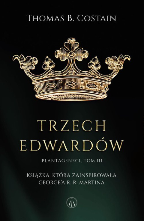 Plantageneci. Tom 3. Trzej Edwardowie