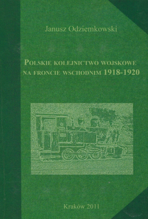 Polskie kolejnictwo wojskowe na froncie wschodnim 1918 - 1920