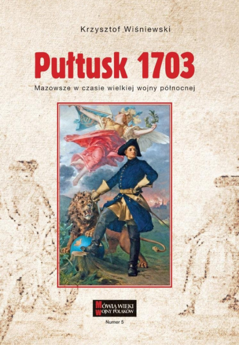 Pułtusk 1703. Mazowsze w czasie wielkiej wojny północnej 1702 - 1704