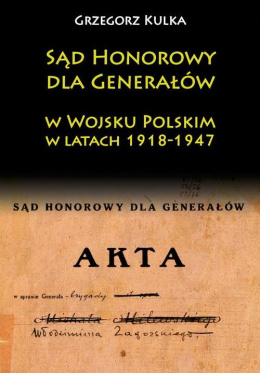 Sąd Honorowy dla Generałów w Wojsku Polskim w latach 1918 - 1947