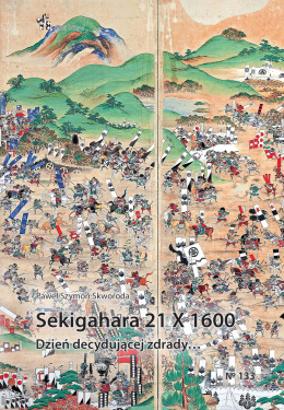 Sekigahara 21 X 1600. Dzień decydującej zdrady…