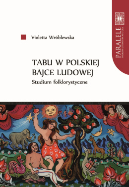 Tabu w polskiej bajce ludowej. Studium folklorystyczne