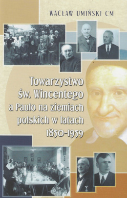 Towarzystwo św. Wincentego a Paulo na ziemiach polskich w latach 1850 - 1959