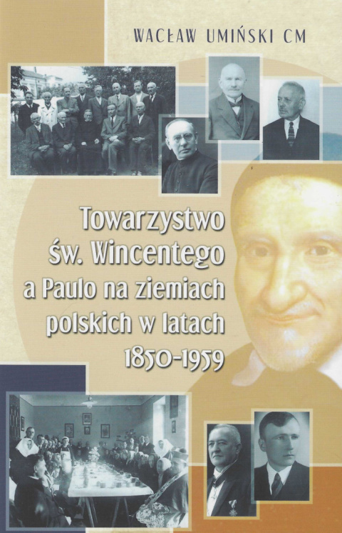 Towarzystwo św. Wincentego a Paulo na ziemiach polskich w latach 1850 - 1959