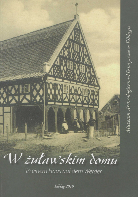 W żuławskim domu. In einem Haus auf dem Werder