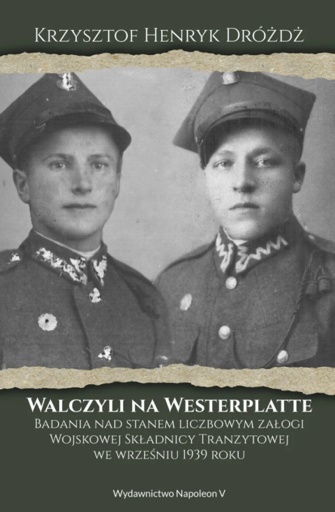 Walczyli na Westerplatte. Badania nad stanem liczbowym załogi Wojskowej Składnicy Tranzytowej we wrześniu 1939 roku