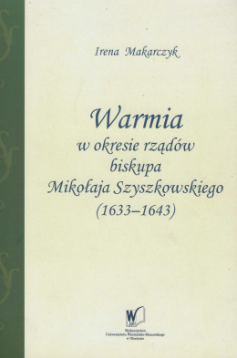 Warmia w okresie rządów biskupa Mikołaja Szyszkowskiego (1633-1643)