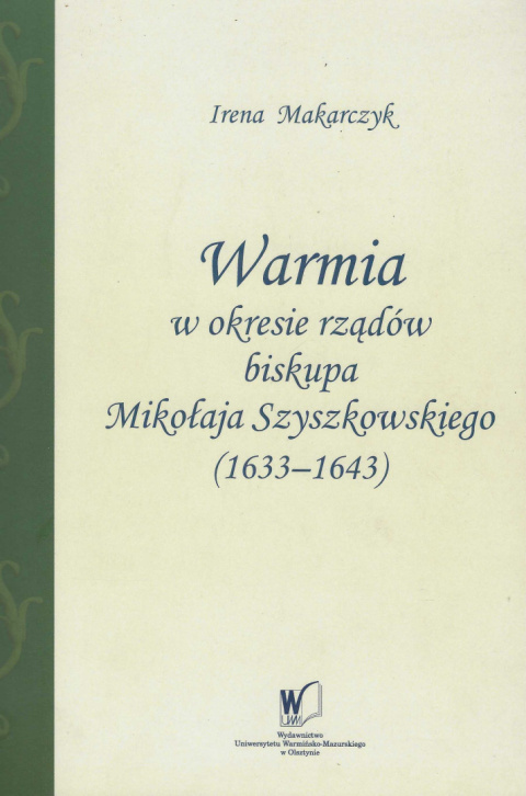 Warmia w okresie rządów biskupa Mikołaja Szyszkowskiego (1633-1643)