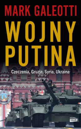 Wojny Putina. Czeczenia, Gruzja, Syria, Ukraina