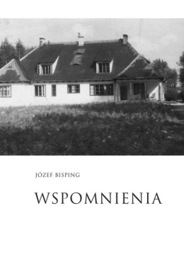 Wspomnienia - Józef Bisping Część II. Wojna i okupacja