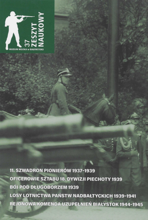 Zeszyt Naukowy Muzeum Wojska nr 37. 11. Szwadron Pionierów 1937-1939. Oficerowie sztabu 18. dywizji piechoty 1939...