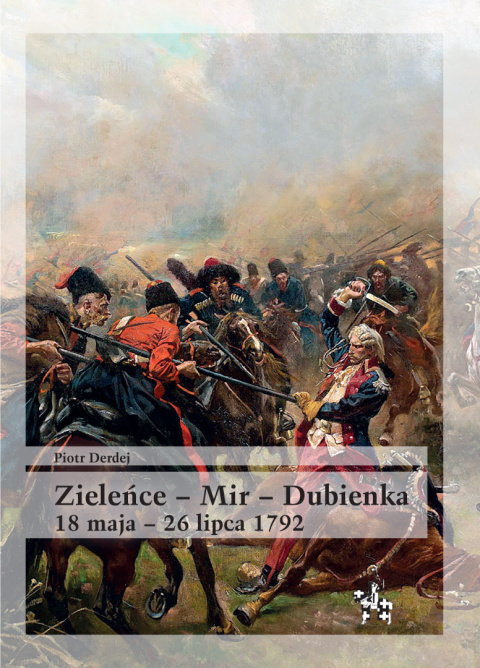 Zieleńce - Mir - Dubienka 18 maja - 26 lipca 1792