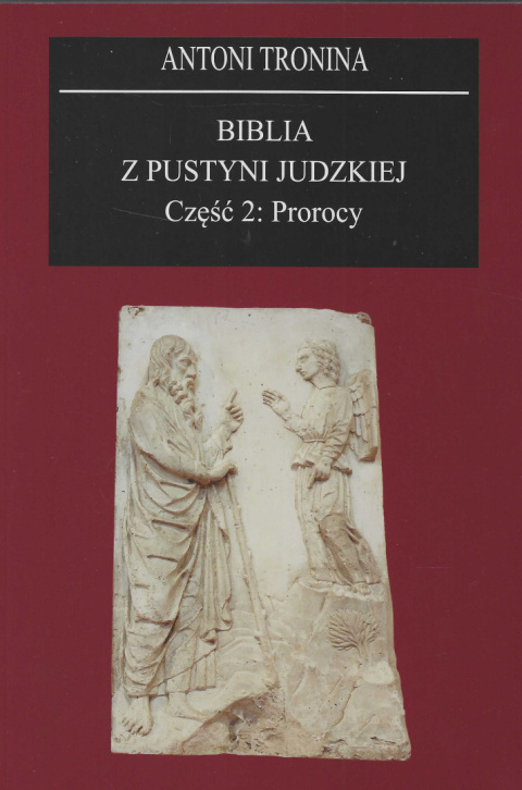 Biblia z Pustyni Judzkiej Część 2. Prorocy Biblia z Pustyni Judzkiej Część 2. Prorocy