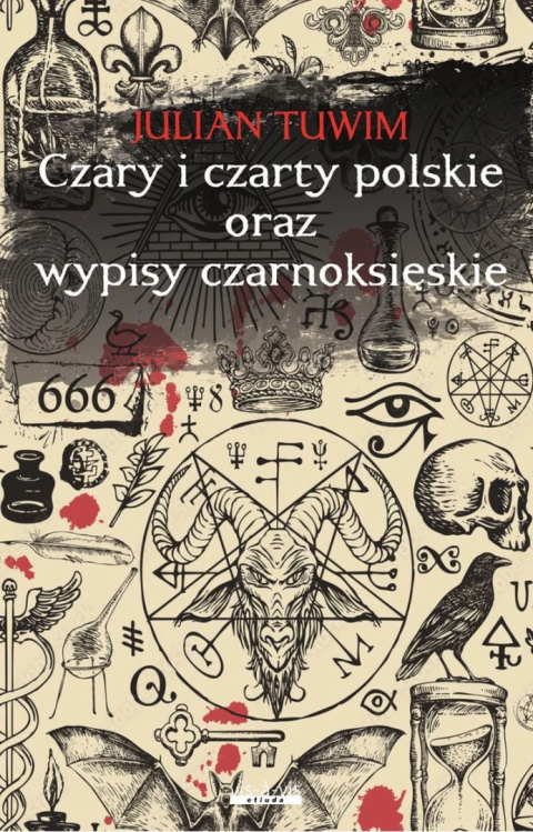 Czary i czarty polskie oraz wypisy czarnoksięskie Czary i czarty polskie oraz wypisy czarnoksięskie