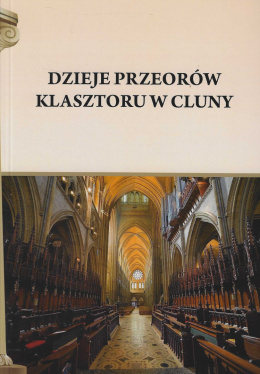 Dzieje przeorów klasztoru w Cluny