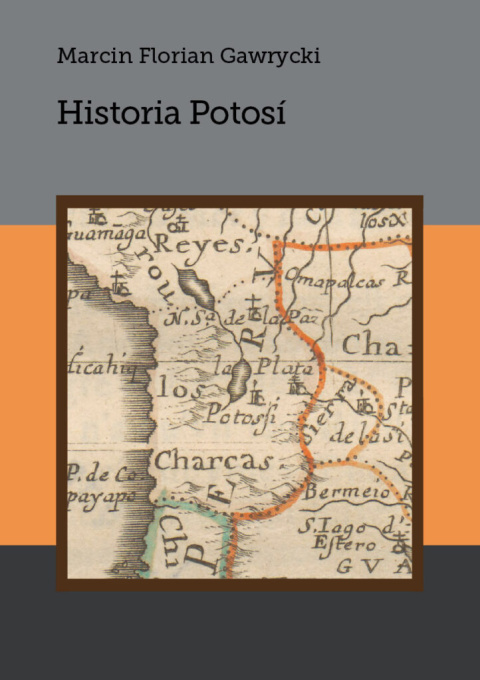 Historia Potosi Marcin Florian Gawrycki Historia Potosi Marcin Florian Gawrycki