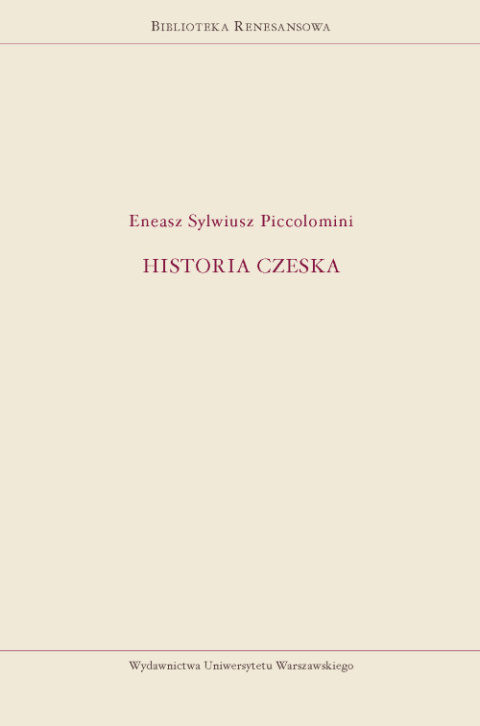 Historia czeska Eneasz Sylwiusz Piccolomini Historia czeska Eneasz Sylwiusz Piccolomini