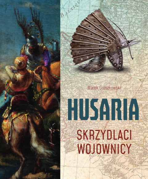 Husaria. Skrzydlaci wojownicy Husaria. Skrzydlaci wojownicy