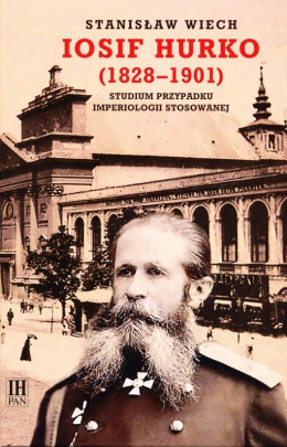 Iosif Hurko (1828 - 1901). Studium przypadku imperiologii stosowanej