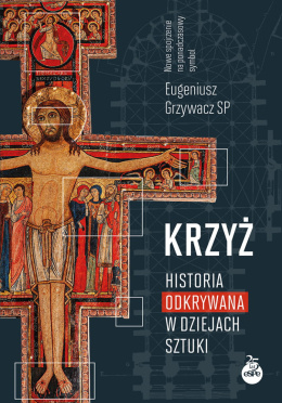 Krzyż. Historia odkrywania w dziejach sztuki