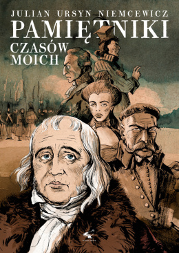Pamiętniki czasów moich - Julian Ursyn Niemcewicz