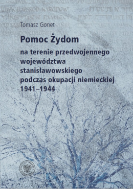 Pomoc Żydom na terenie przedwojennego województwa stanisławowskiego podczas okupacji niemieckiej 1941-1944