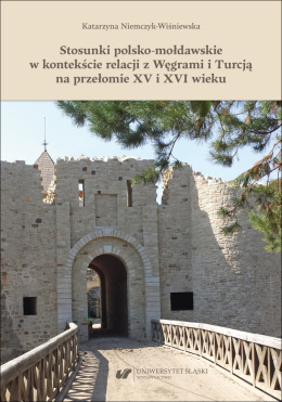 Stosunki polsko-mołdawskie w kontekście relacji z Węgrami i Turcją na przełomie XV i XVI wieku