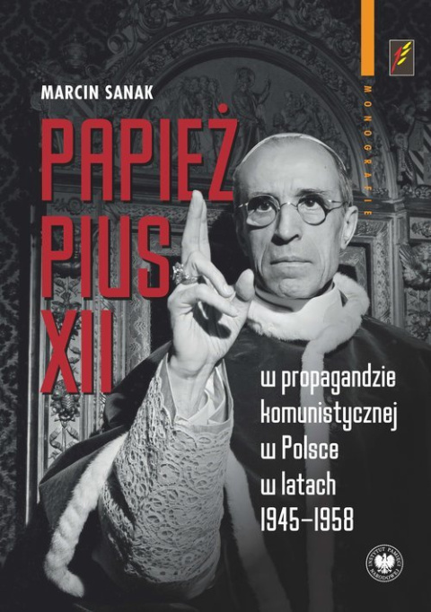 Papież Pius XII w propagandzie komunistycznej w Polsce w latach 1945-1958