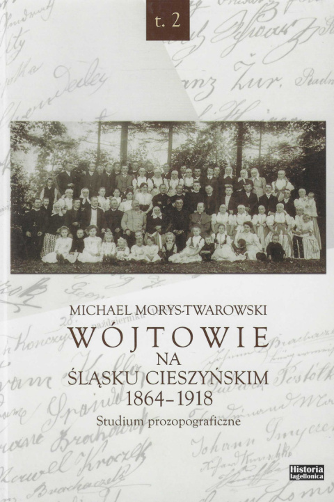 Wójtowie na Śląsku Cieszyńskim 1864-1918. Studium prozopograficzne Tomy 1 - 3 Wójtowie na Śląsku Cieszyńskim 1864-1918. Studium prozopograficzne Tomy 1 - 3