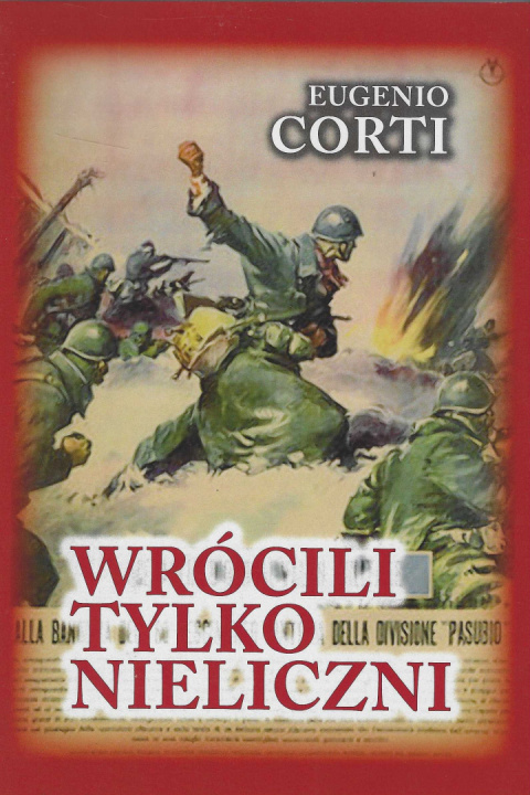 Wrócili tylko nieliczni 28 dni na froncie rosyjskim - zima 1942 - 1943 Wrócili tylko nieliczni 28 dni na froncie rosyjskim - zima 1942 - 1943