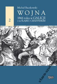 Wojna 1866 roku w Galicji i na Śląsku Cieszyńskim