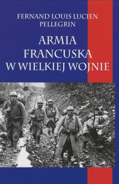 Armia francuska w Wielkiej Wojnie Armia francuska w Wielkiej Wojnie