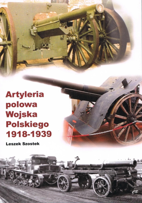 Artyleria polowa Wojska Polskiego 1918 - 1939 Artyleria polowa Wojska Polskiego 1918 - 1939