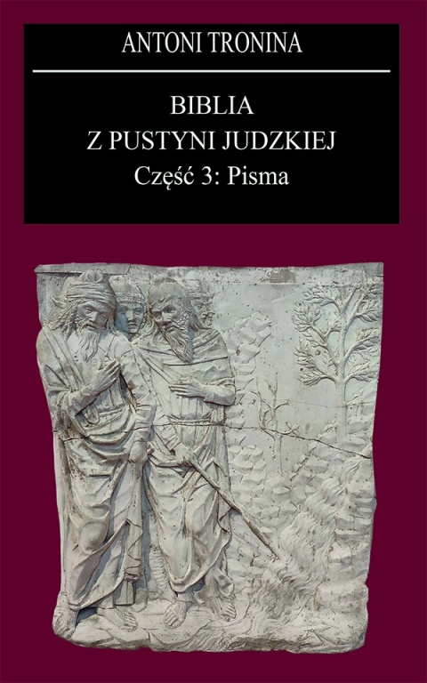 Biblia z Pustyni Judzkiej Część 3. Pisma Biblia z Pustyni Judzkiej Część 3. Pisma