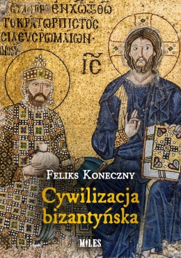 Cywilizacja bizantyńska Feliks Koneczny