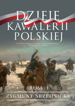 Dzieje Kawalerii Polskiej w okresie dwudziestolecia międzywojennego i II wojny światowej