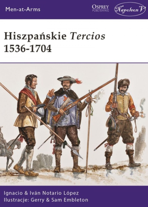 Hiszpańskie Tercios 1536 - 1704 Hiszpańskie Tercios 1536 - 1704