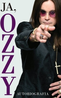 Ja, Ozzy. AUTOBIOGRAFIA - Ozzy Osbourne