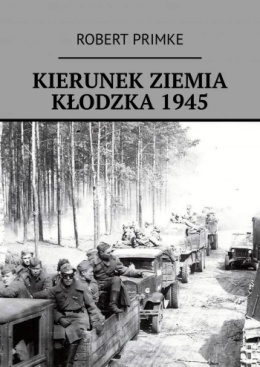 Kierunek Ziemia Kłodzka 1945