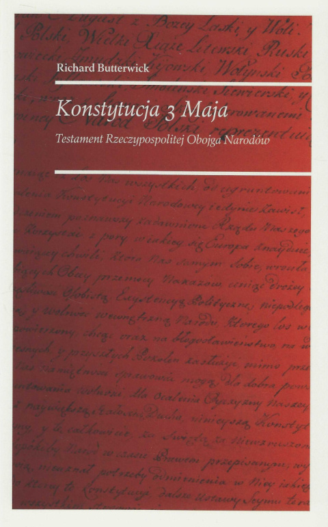 Konstytucja 3 Maja. Testament Rzeczypospolitej Obojga Narodów Konstytucja 3 Maja. Testament Rzeczypospolitej Obojga Narodów